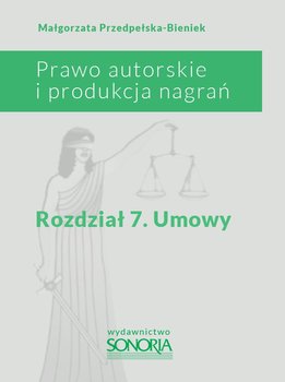 Prawo autorskie i produkcja nagrań. Rozdział 7. Umowy okładka