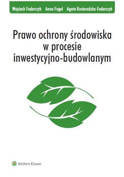 Prawo ochrony środowiska w procesie inwestycyjno-budowlanym okładka