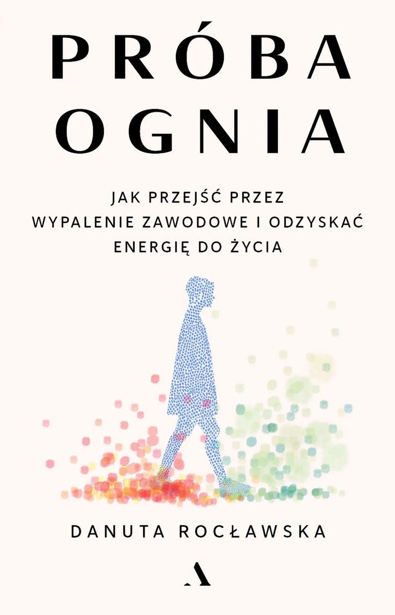 Próba ognia. Jak przejść przez wypalenie zawodowe i odzyskać energię do życia - ebook EPUB okładka