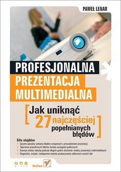 Profesjonalna prezentacja multimedialna. Jak uniknąć 27 najczęściej popełnianych błędów? okładka