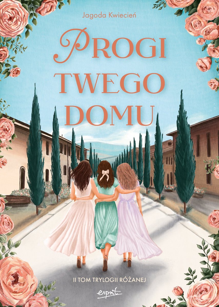 Progi twego domu. Trylogia Różana. Tom 2 okładka
