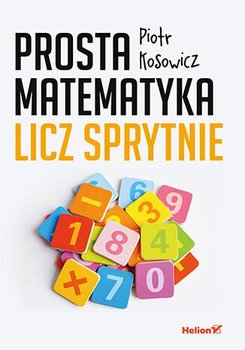 Prosta matematyka. Licz sprytnie okładka