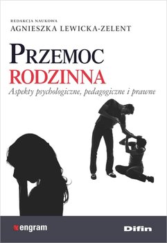Przemoc rodzinna. Aspekty psychologiczne, pedagogiczne i prawne okładka
