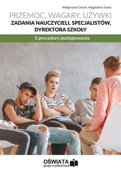 Przemoc, wagary, używki – zadania nauczycieli, specjalistów, dyrektora szkoły. 3 procedury postępowania okładka