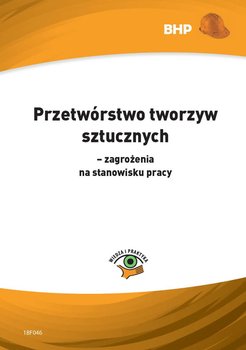 Przetwórstwo tworzyw sztucznych - zagrożenia na stanowisku pracy okładka