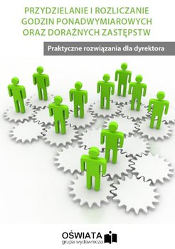 Przydzielanie i rozliczanie godzin ponadwymiarowych oraz doraźnych zastępstw okładka