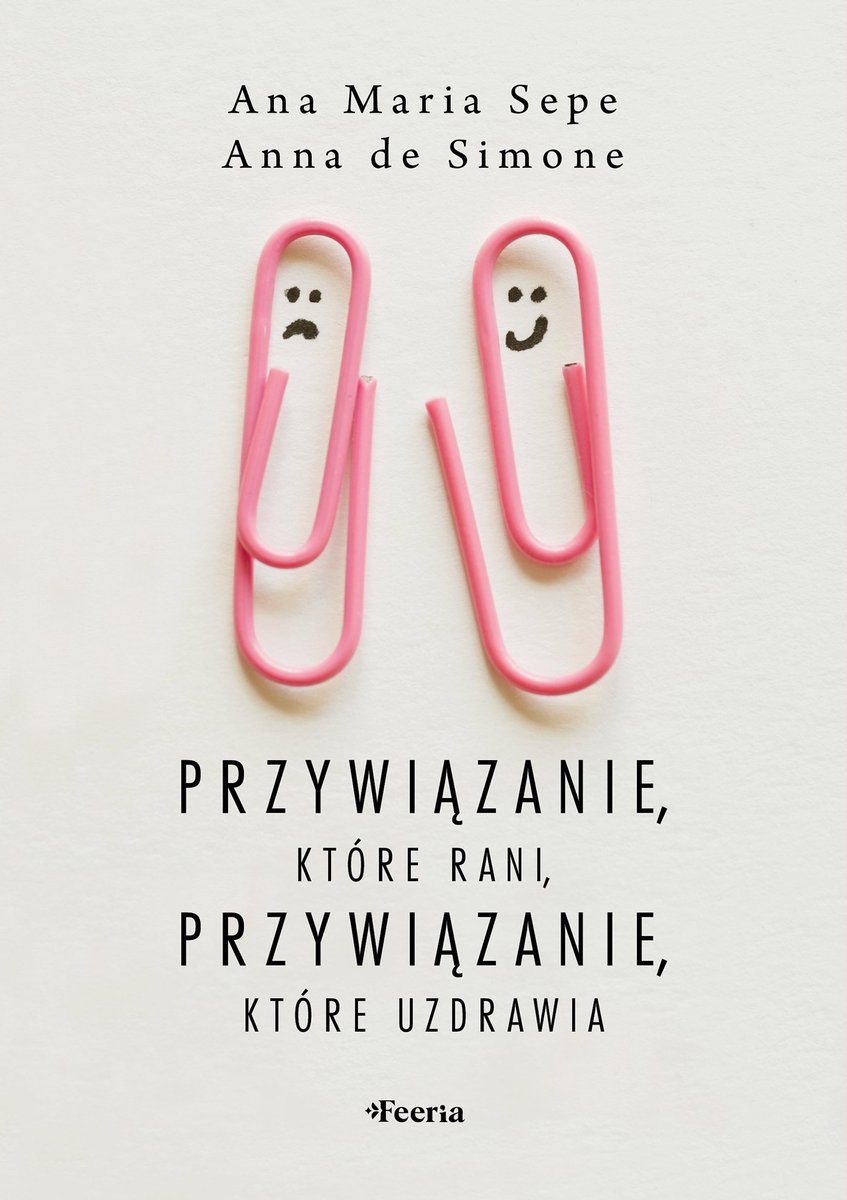 Przywiązanie, które rani, przywiązanie, które uzdrawia - ebook EPUB okładka