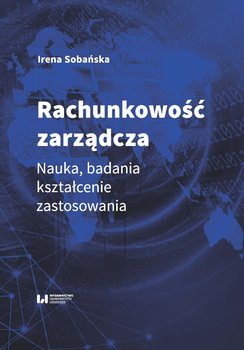 Rachunkowość zarządcza. Nauka, badania, kształcenie, zastosowania okładka