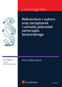 Referendum i wybory oraz zarządzenia i uchwały jednostek samorządu terytorialnego okładka