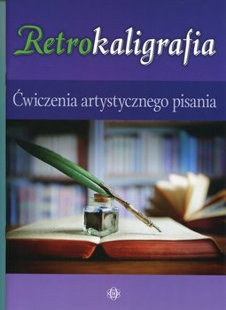 Retrokaligrafia. Ćwiczenia artystycznego pisania okładka