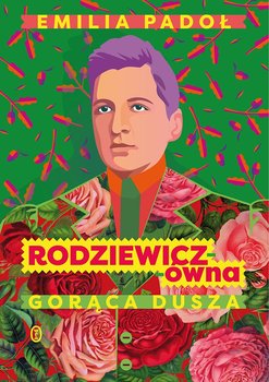 Rodziewicz-ówna. Gorąca dusza okładka