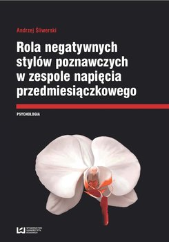 Rola negatywnych stylów w zespole napięcia przedmiesiączkowego okładka