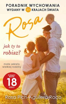 Rosa jak ty to robisz? Małe sekrety wielkiej rodziny okładka