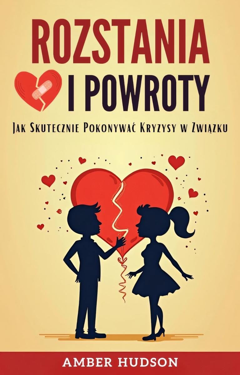 Rozstania i powroty. Jak skutecznie pokonywać kryzysy w związku okładka