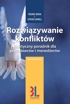 Rozwiązywanie konfliktów. Praktyczny poradnik dla pracodawców i menedżerów okładka