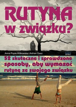 Rutyna w związku? 52 skuteczne i sprawdzone sposoby, aby wymazać rutynę ze swojego związku okładka