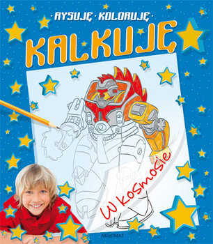 Rysuję, kalkuję, koloruję. W kosmosie okładka