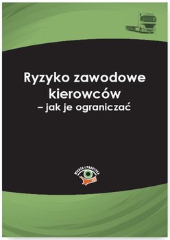 Ryzyko zawodowe kierowców – jak je ograniczać okładka