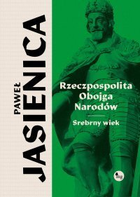 Rzeczpospolita obojga narodów. Srebrny wiek okładka