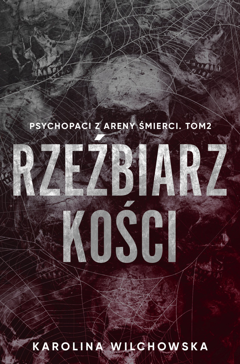 Rzeźbiarz Kości. Psychopaci z Areny Śmierci. Tom 2 - ebook PDF okładka