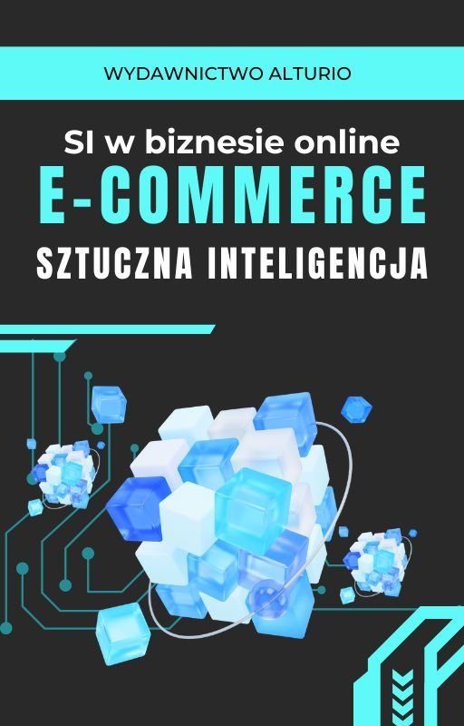 SI w biznesie online, E-commerce, Sztuczna Inteligencja okładka