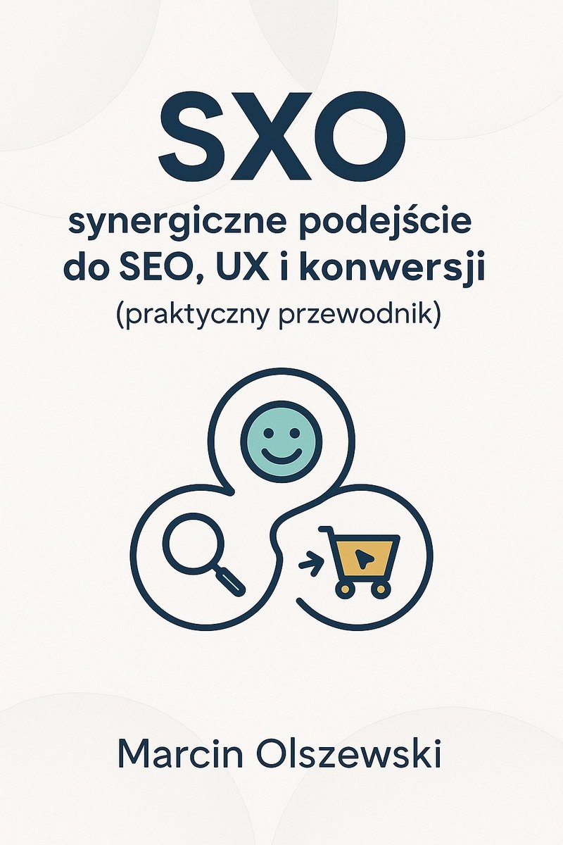 SXO – synergiczne podejście do SEO, UX i konwersji (praktyczny przewodnik) okładka