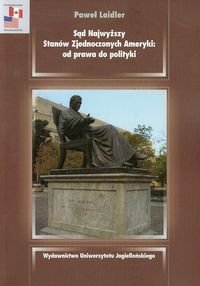 Sąd Najwyższy Stanów Zjednoczonych Ameryki: Od prawa do polityki okładka