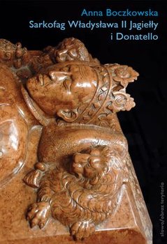 Sarkofag Władysława II Jagiełły i Donatello okładka