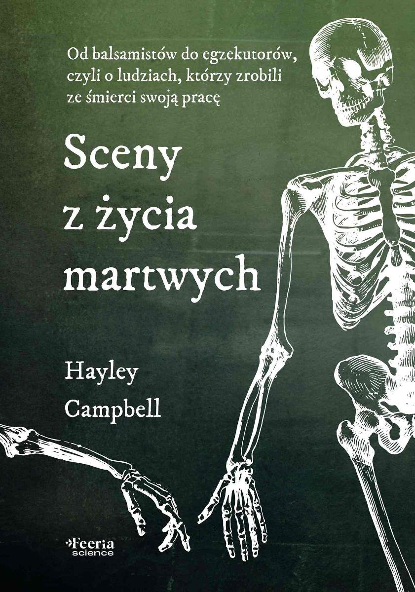 Sceny z życia martwych. Od balsamistów do egzekutorów, czyli o ludziach, którzy zrobili ze śmierci swoją pracę okładka