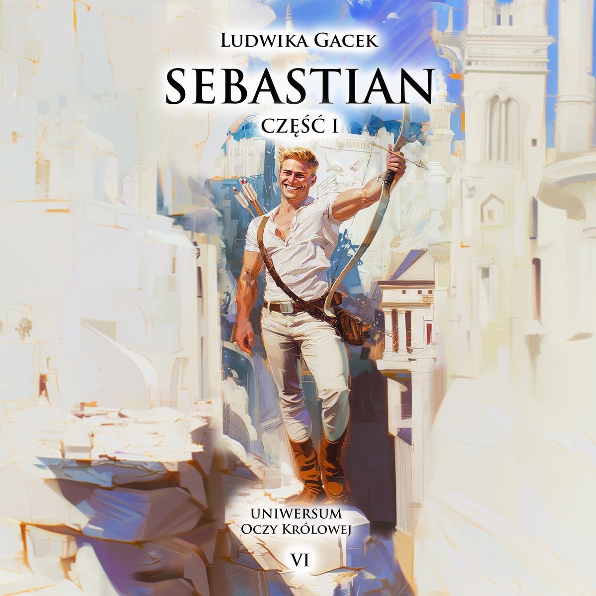 Sebastian. Uniwersum Oczy Królowej VI. Część I okładka