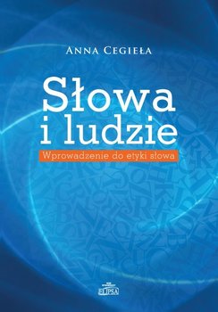 Słowa i ludzie. Wprowadzenie do etyki słowa okładka