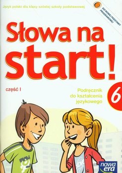 Słowa na start 6. Podręcznik do kształcenia językowego. Część 1. Szkoła podstawowa okładka