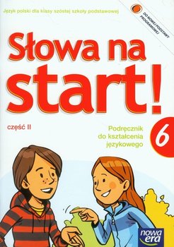 Słowa na start 6. Podręcznik do kształcenia językowego. Szkoła podstawowa. Część 2 okładka