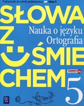 Słowa z uśmiechem. Nauka o języku. Ortografia. Język polski. Podręcznik. Klasa 5. Szkoła podstawowa okładka