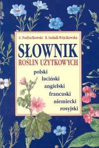 Słownik Roślin Użytkowych Polski, Łaciński, Angielski, Francuski, Niemiecki, Rosyjski okładka