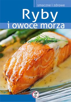Smaczne i zdrowe. Ryby i owoce morza okładka