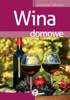 Smaczne i zdrowe. Wina domowe okładka