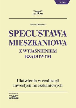 Specustawa mieszkaniowa z wyjaśnieniem rządowym. Ułatwienia w realizacji inwestycji mieszkaniowych okładka