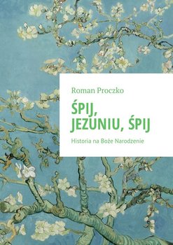 Śpij, Jezuniu, śpij. Historia na Boże Narodzenie okładka