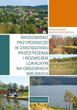 Środowisko przyrodnicze w zarządzaniu przestrzenią i rozwojem lokalnym na obszarach wiejskich okładka