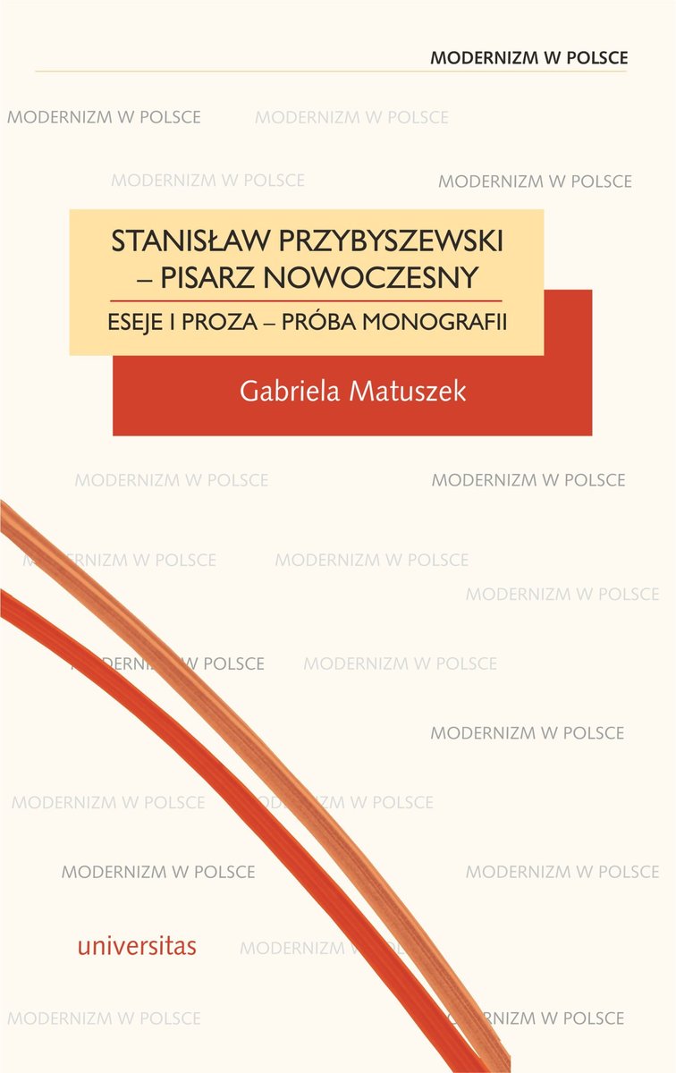 Stanisław Przybyszewski - pisarz nowoczesny. Eseje i proza - próba monografii okładka