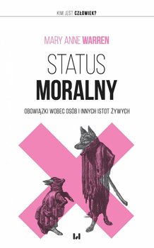 Status moralny. Obowiązki wobec osób i innych istot żywych okładka
