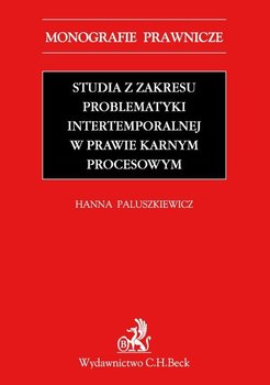 Studia z zakresu problematyki intertemporalnej w prawie karnym procesowym okładka