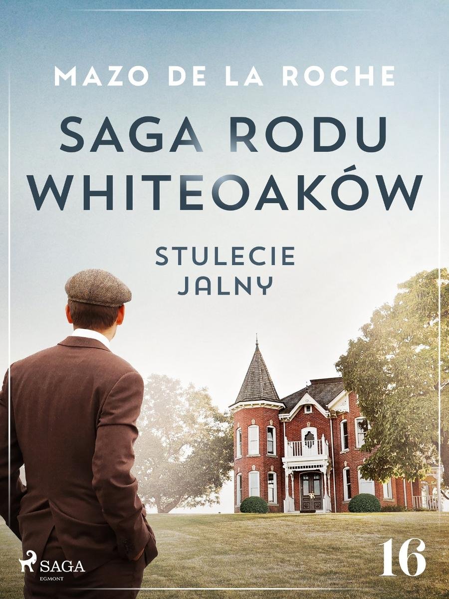 Stulecie Jalny. Saga rodu Whiteoaków. Tom 16 okładka
