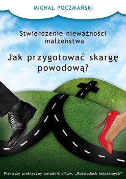 Stwierdzenie nieważności małżeństwa. Jak przygotować skargę powodową? okładka