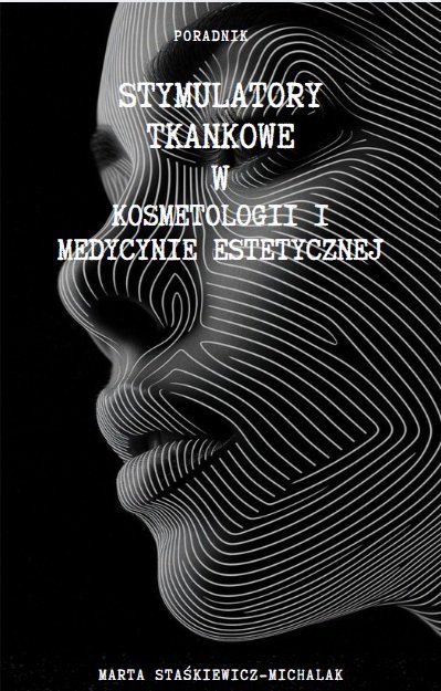 Stymulatory tkankowe w kosmetologii i medycynie estetycznej okładka