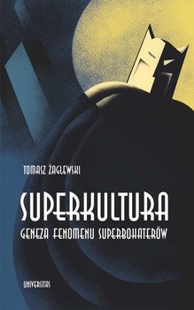 Superkultura. Geneza fenomenu superbohaterów okładka