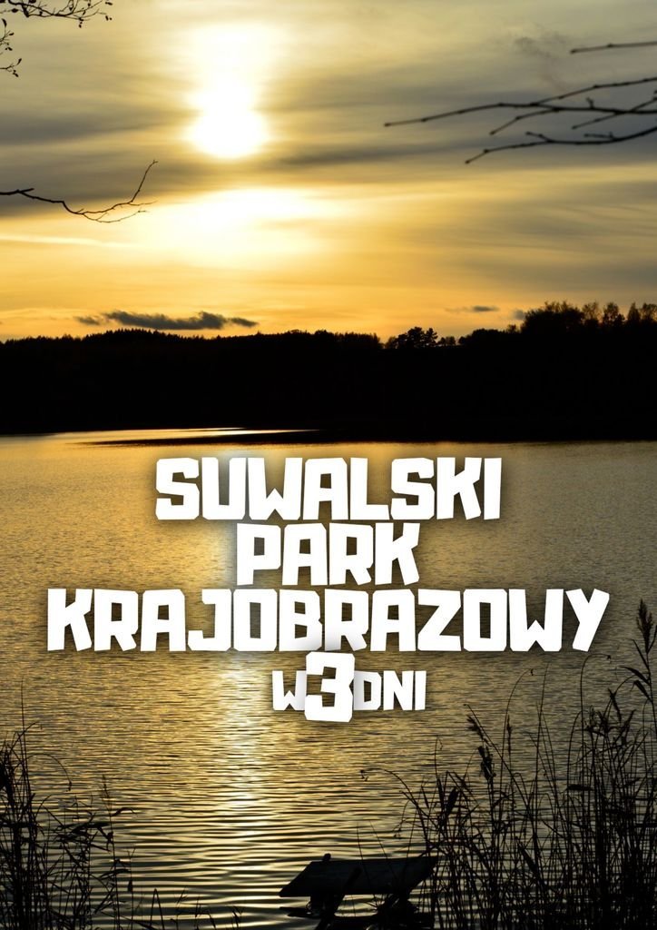 Suwalski Park Krajobrazowy w 3 dni - ebook EPUB okładka