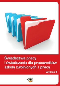 Świadectwa pracy i świadczenia dla pracowników szkoły zwolnionych z pracy okładka