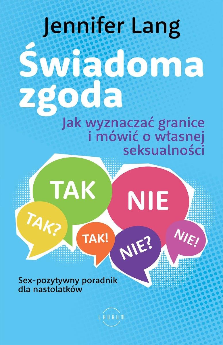 Świadoma zgoda. Jak wyznaczać granice i mówić o własnej seksualności okładka